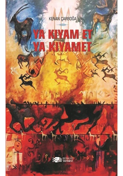 Ya Kıyam Et Ya Kıyamet - Kenan Çarboğa - Berikan Yayınevi