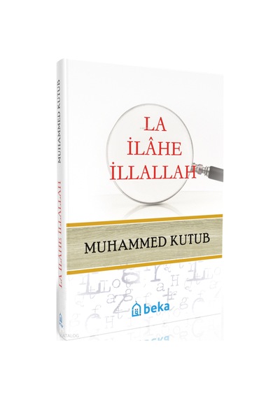 La İlahe İllallah Ciltli Beka Yayınları Muhammed Kutub Kimdir Hayatı, Eserleri Ve Kitapları Beka Kitap
