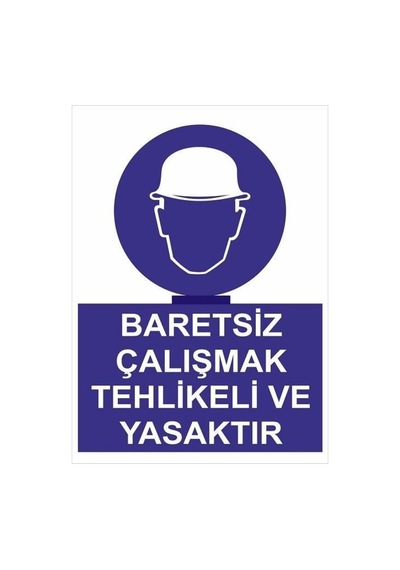 Uyarı Levhası Baretsiz Çalışmak Tehlike Ve Yasaktır "24"