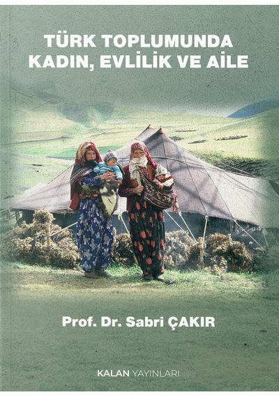 Türk Toplumunda Kadın, Evlilik Ve Aile