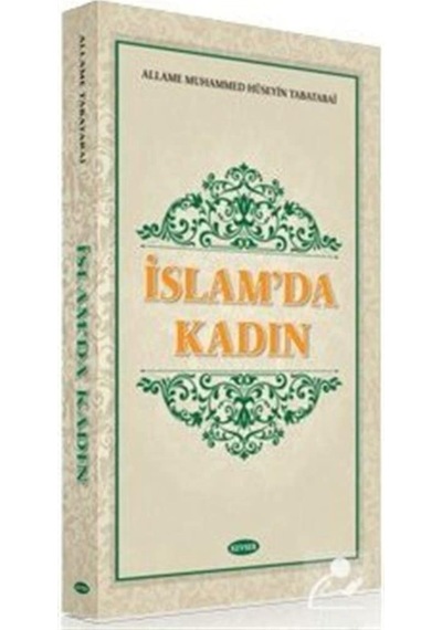 İslam'da Kadın / Allame Muhammed Hüseyin Tabatabai 9786054792726