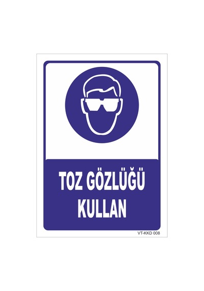 Toz Gözlüğü Kullan- Isg Levhası