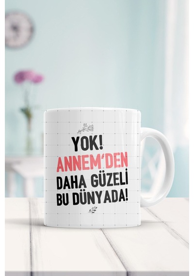 Yok Annemden Daha Güzeli Baskılı Kupa Bardak Beyaz