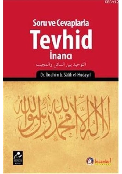 Soru ve Cevaplarla Tevhid İnancı  - İbrahim b. Salih el -Hudayri  - Mercan Kitap