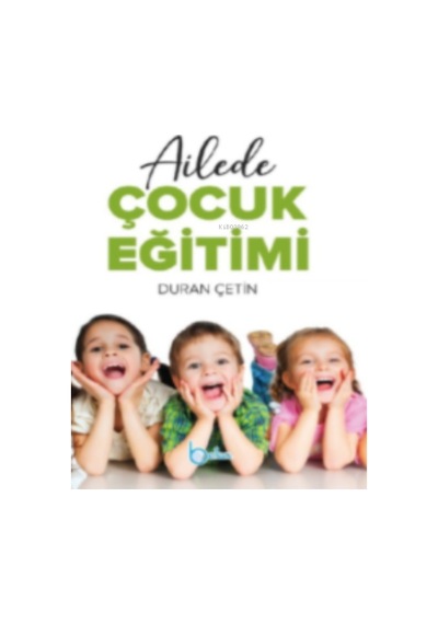 Ailede Çocuk Eğitimi/Beka Yayınları/Duran Çetin