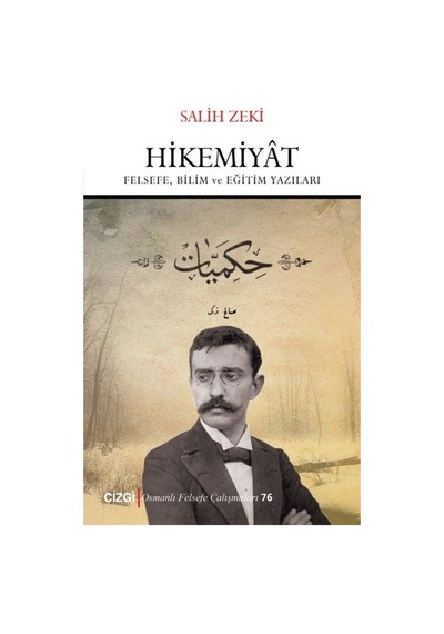 Hikemiyat: Felsefe Bilim ve Eğitim Yazıları - Salih Zeki - Çizgi Kitabevi