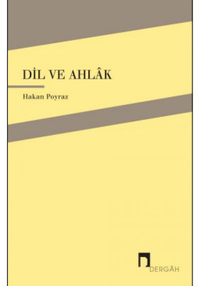 Dil ve Ahlak  - Hakan Poyraz  - Dergah Yayınları