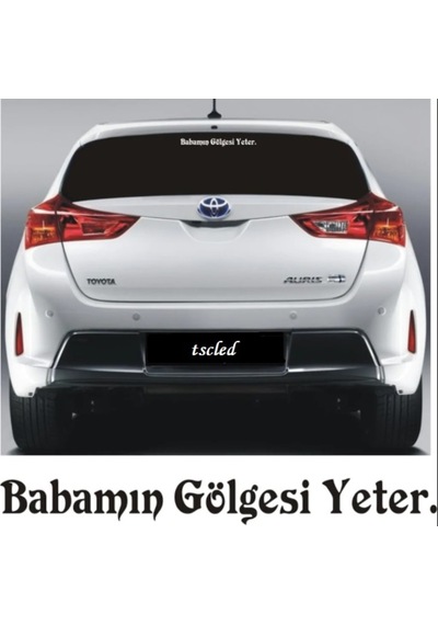 Babamın Gölgesi Yeter Araba Arka Cam Sticker