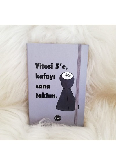 Vitesi 5'e Kafayı Sana Taktım Lastikli Defter