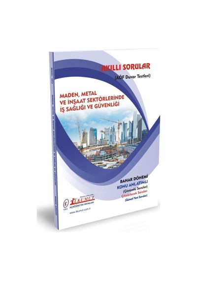 İlkumut Yayınları - Maden, Metal Ve Inşaat Sektörlerinde iş Sağlığı Ve Güvenliği Konu Anlatımlı - Çözümlü Sorular