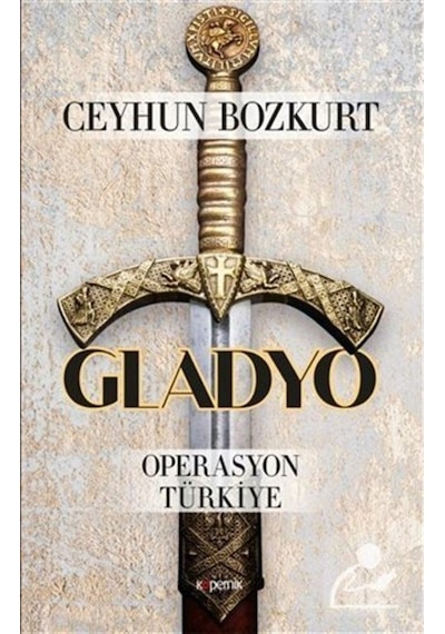 Gladyo - Operasyon Türkiye - Ceyhun Bozkurt - Kopernik Kitap