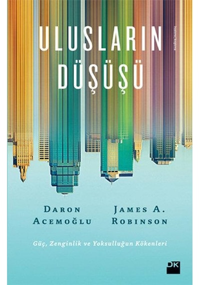 Ulusların Düşüşü - Daron Acemoğlu - James A. Robinson