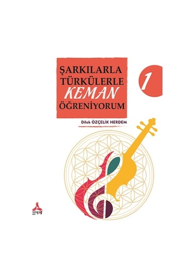 Şarkılarla Türkülerle Keman Öğreniyorum 1 - Sonçağ -Akademik Kitap
