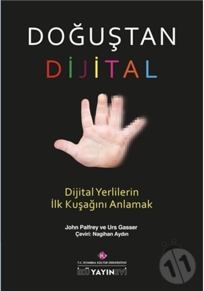 Doğuştan Dijital - Dijital Yerlilerin İlk Kuşağını Anlamak