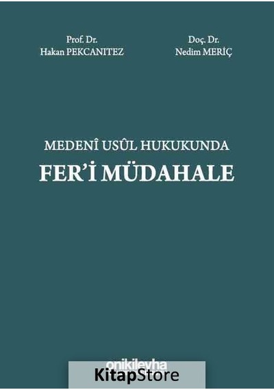 Medeni Usul Hukukunda Fer'i Müdahale - Nedim Meriç -  Hakan Pekcanıtez - On İki Levha Yayıncılık