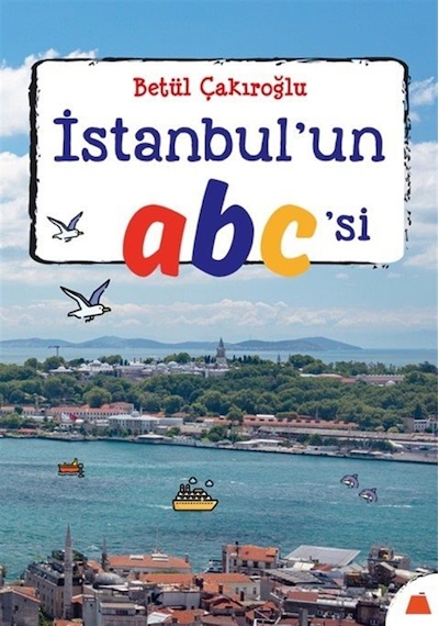 İstanbul'un Abc'si / Betül Çakıroğlu