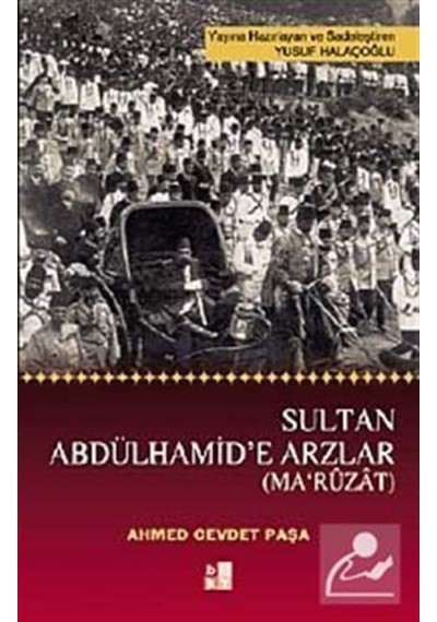 Sultan Abdülhamid'E Arzlar (Maruzat) / Ahmed Cevdet Paşa 9789944118958