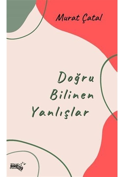 Doğru Bilinen Yanlışlar - Murat Çatal - Sınırsız Kitap