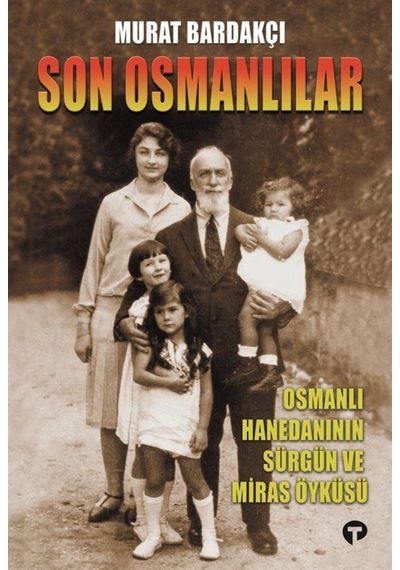 Son Osmanlılar / Murat Bardakçı 9786257231206