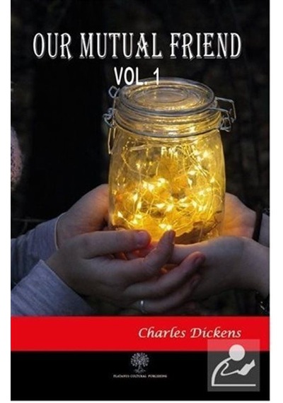 Our Mutual Friend Vol 1 - Charles Dickens - Platanus Publishing