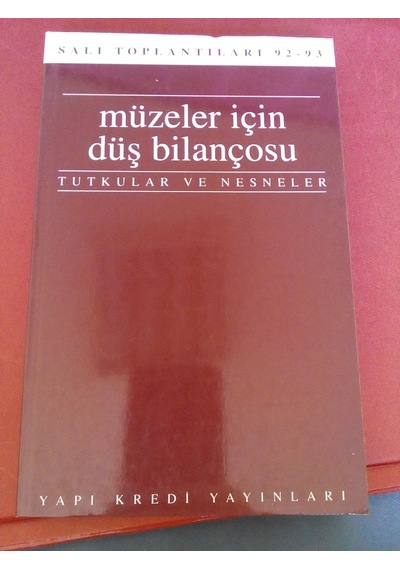 Müzeler için Düş Bilançosu Tutkular ve Nesneler - Yapı Kredi Yayı