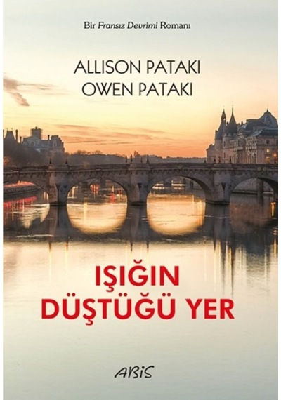 Işığın Düştüğü Yer - Allison Pataki - Abis Yayınları