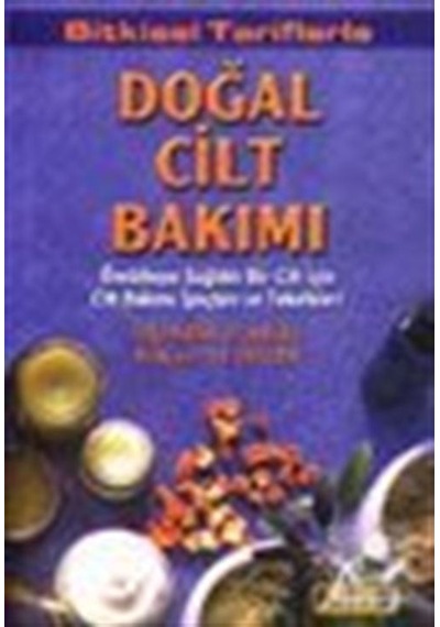 Doğal Cilt Bakımı-Platform Dizisi - Stephanie Tourles - Bilim Teknik Yayınevi