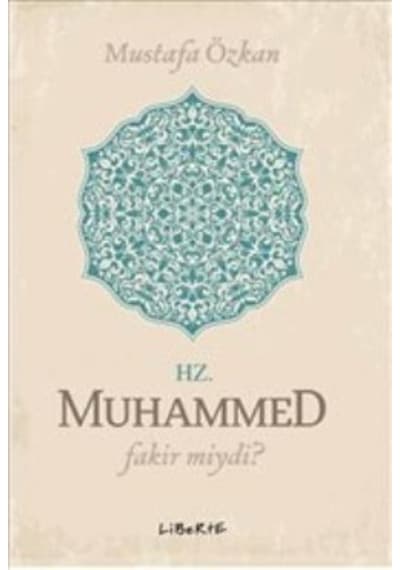 Hz. Muhammed Fakir Miydi? - Mustafa Özkan - Liberte