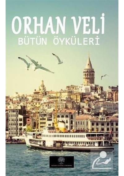 Orhan Veli - Bütün Öyküleri - Orhan Veli Kanık - Platanus Publishing