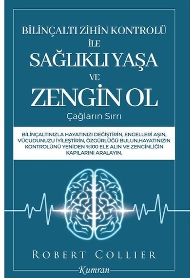 Bilinçaltı Zihin Kontrolü İle Sağlıklı Yaşa Ve Zengin Ol / Rob...