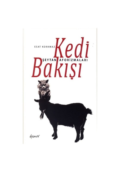 Kedi Bakışı Şeytan Aforizmaları - Esat Korkmaz - Demos Yayınları