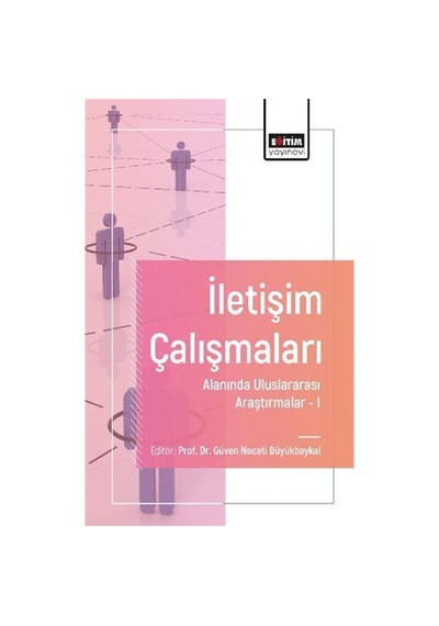 İletişim Çalışmaları Alanında Uluslararası Araştırmalar 1 / Ko...