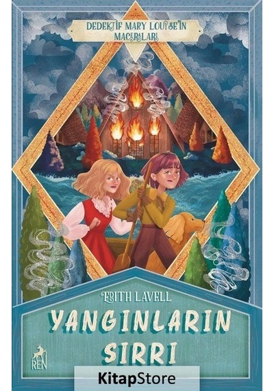 Yangınların Sırrı - Dedektif Mary Loise'in Maceraları 2 - Edith Lavell - Ren Kitap