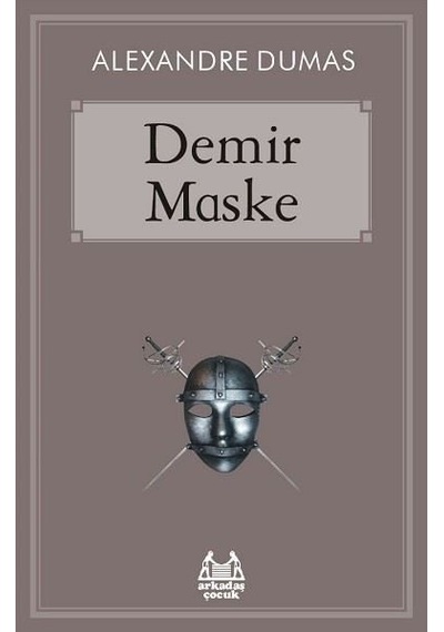 Demir Maske - Alexandre Dumas - Arkadaş Yayıncılık