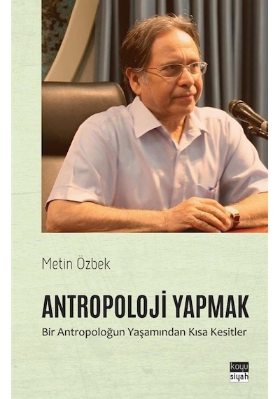Antropoloji Yapmak / Metin Özbek