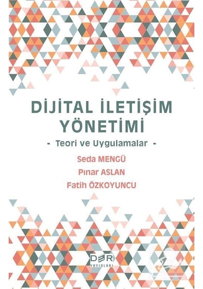 Dijital İletişim Yönetimi - Teori ve Uygulamalar - Fatih Özkoyuncu - Der Yayınları