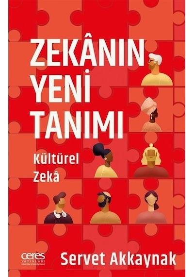 Zekanın Yeni Tanımı - Kültürel Zeka - Servet Akkaynak - Ceres Yayınları