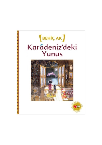 Karadeniz'deki Yunus - Behiç Ak - Can Çocuk Yayınları