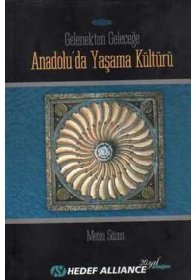 Gelenekten Geleceğe Anadolu'da Yaşama Kültürü