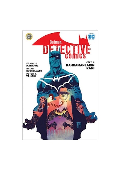 Batman-Dedektif Hikayeleri Cilt 8-Kahramanların Kanı - Peter J. Tomasi -  Francis Manapul - JBC Yayıncılık