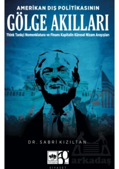 Amerikan Dış Politikasının Gölge Akılları