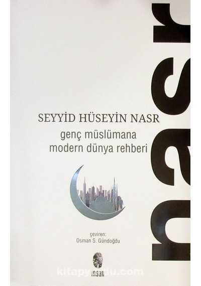 Seyyid Hüseyin Nasr  - Genç Müslümana Modern Dünya Rehberi  - Seyyid Hüseyin Nasr  - İnsan Yayınları