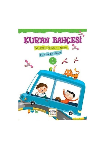 Kur'an Bahçesi 1 Çocuklara Konulu Ve Resimli Bir Ayet Bir Hikaye