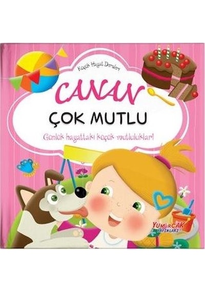 Canan Çok Mutlu - Küçük Hayat Dersleri - Chiara Brizzolara - Yumurcak Yayınları