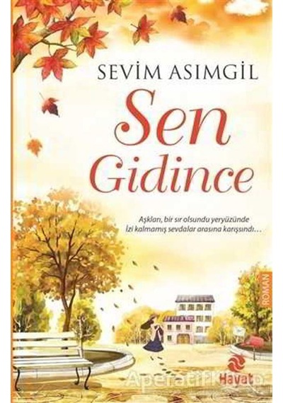 Sen Gidince - Sevim Asımgil - Hayat Yayıncılık