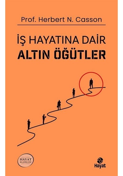 İş Hayatına Dair Altın Öğütler / Prof. Herbert N. Casson