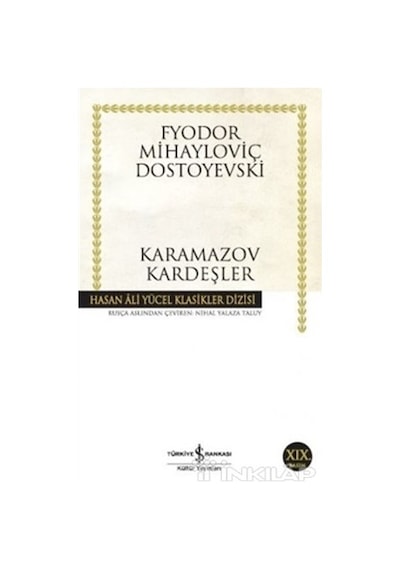 Karamazov Kardeşler - Hasan Ali Yücel Klasikleri - Fyodor Mihayloviç Dostoyevski - İş Bankası Kültür Yayınları