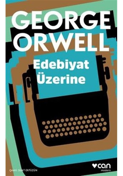 Edebiyat Üzerine - George Orwell - Can Yayınları