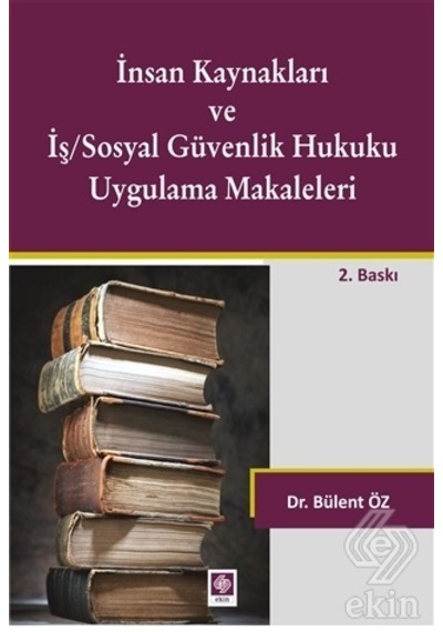 İnsan Kaynakları ve İş/Sosyal Güv.Huk.Uyg.Makale./Bülent Öz