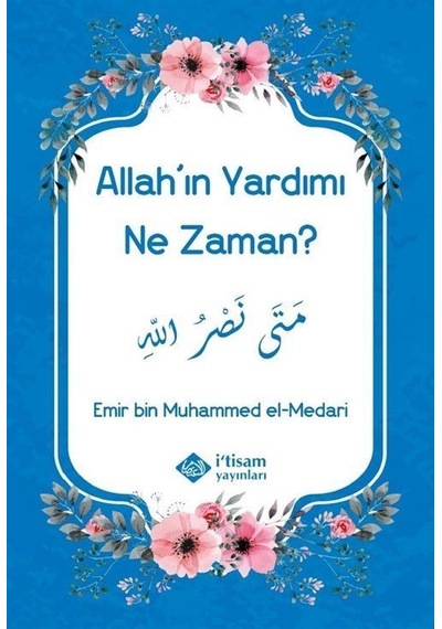 Allah'ın Yardımı Ne Zaman? - Emir Bin Muhammed El-Madari - İ'tisam Yayınları